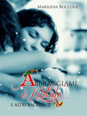 cover image of Abbracciami, è Natale e altri racconti
